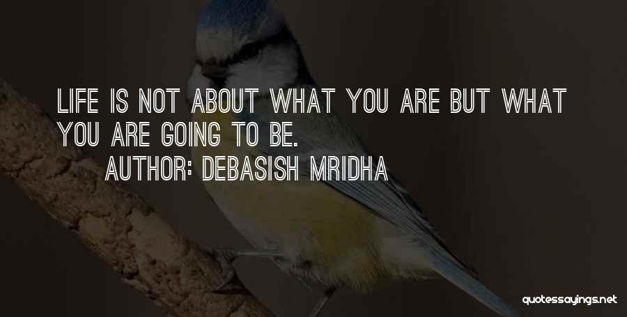 Happiness About Life Quotes By Debasish Mridha