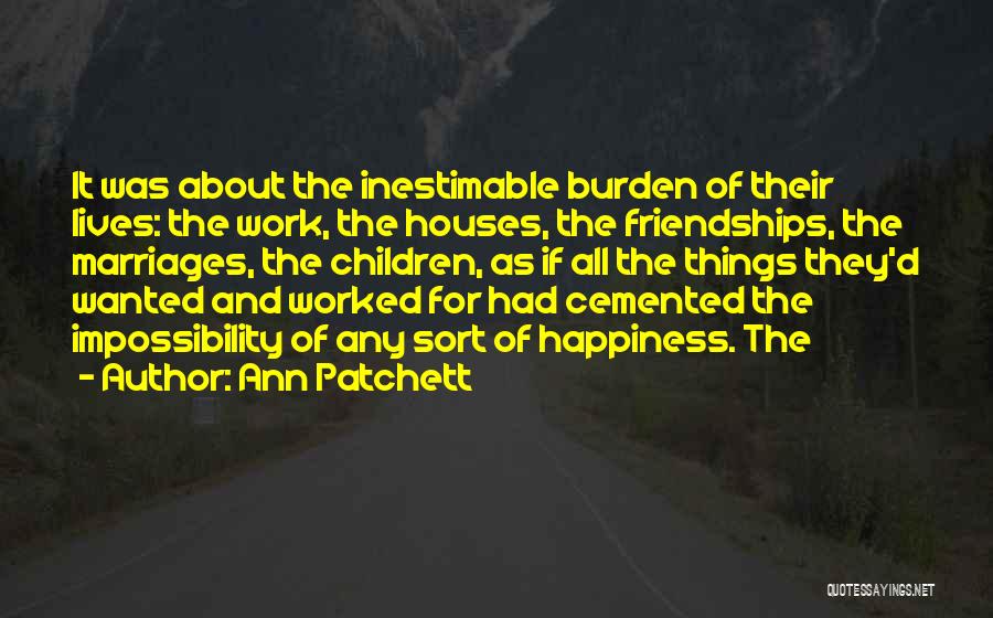 Happiness About Work Quotes By Ann Patchett