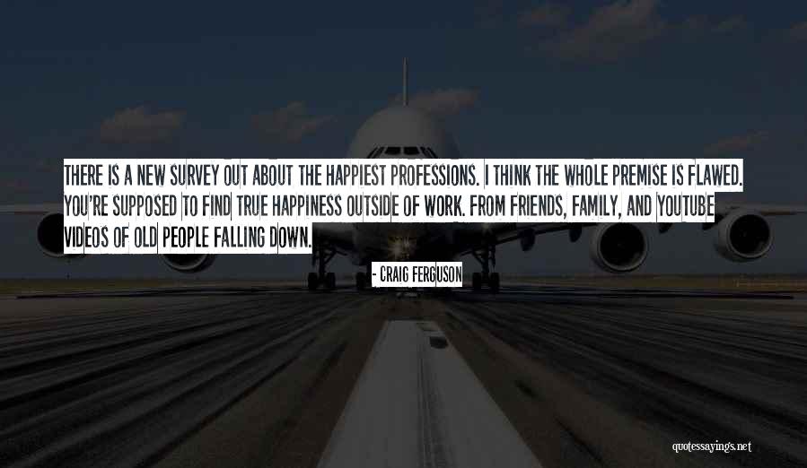 Happiness About Work Quotes By Craig Ferguson Happiness About Work Quotes By Craig Ferguson
