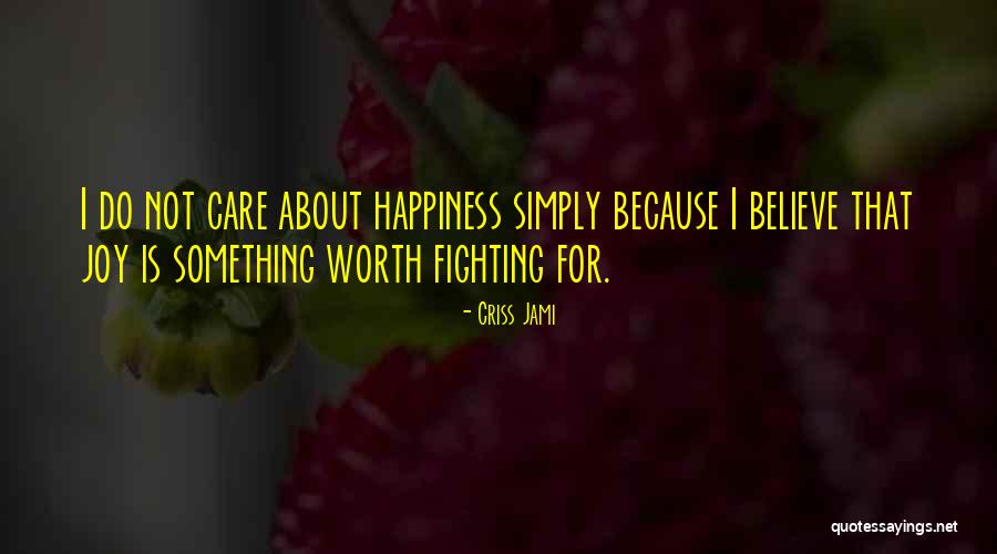 Happiness About Work Quotes By Criss Jami