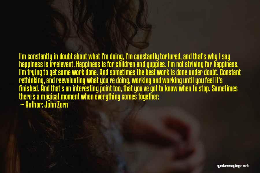 Happiness About Work Quotes By John Zorn