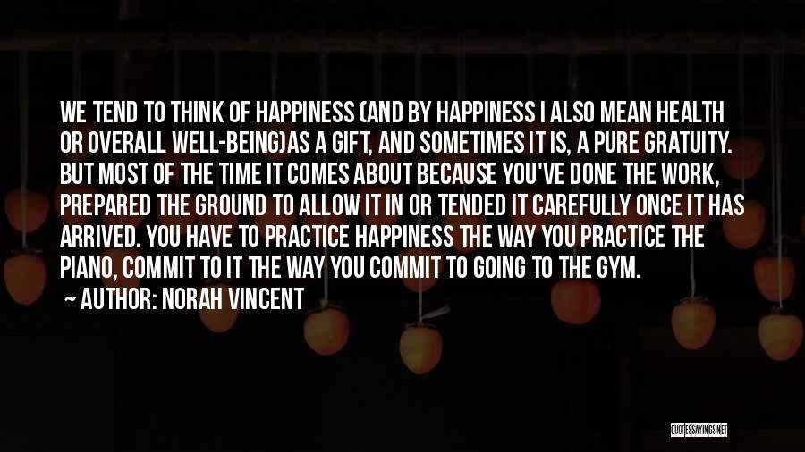Happiness About Work Quotes By Norah Vincent