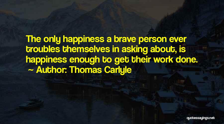 Happiness About Work Quotes By Thomas Carlyle