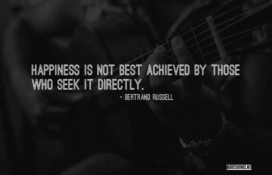 Happiness Achieved Quotes By Bertrand Russell