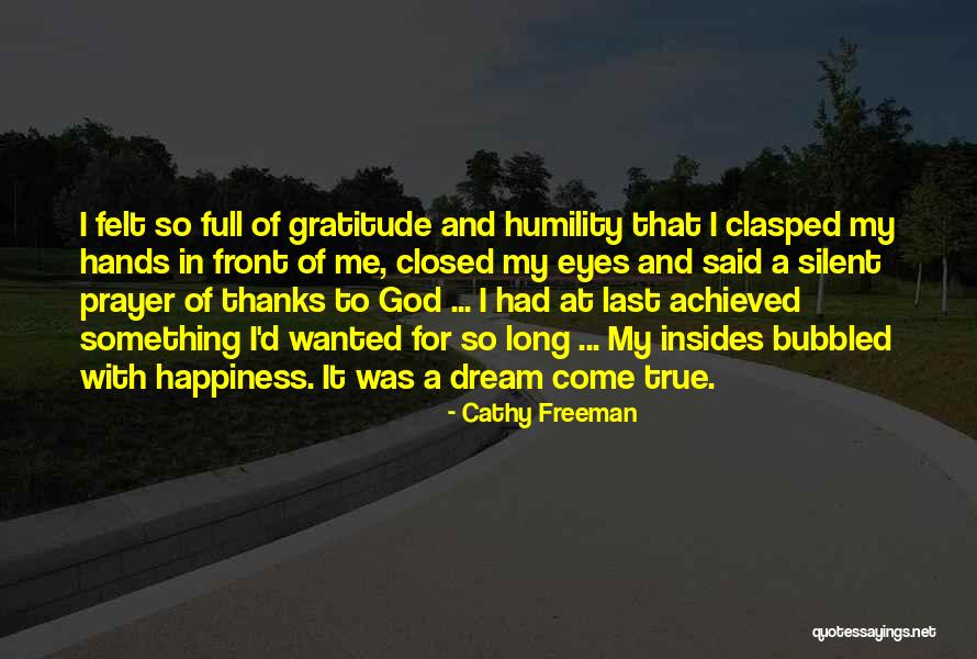 Happiness Achieved Quotes By Cathy Freeman