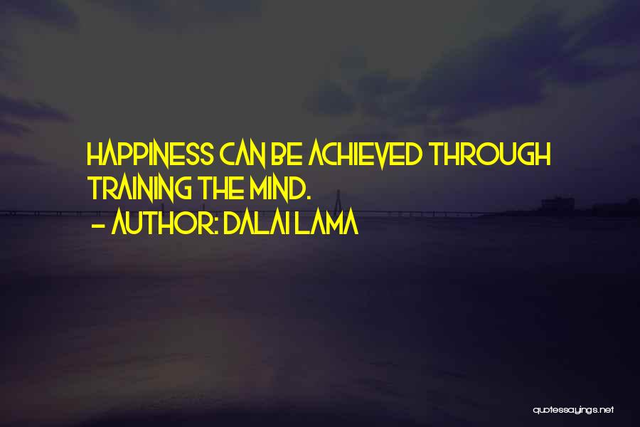 Happiness Achieved Quotes By Dalai Lama