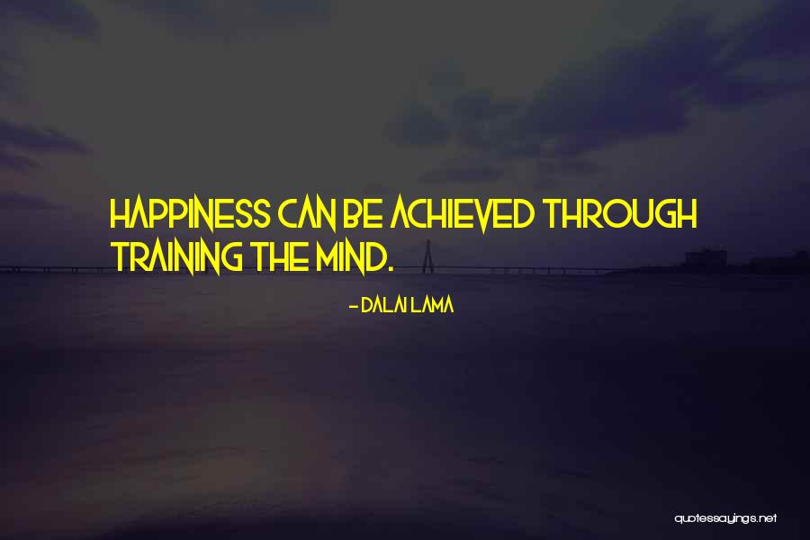 Happiness Achieved Quotes By Dalai Lama