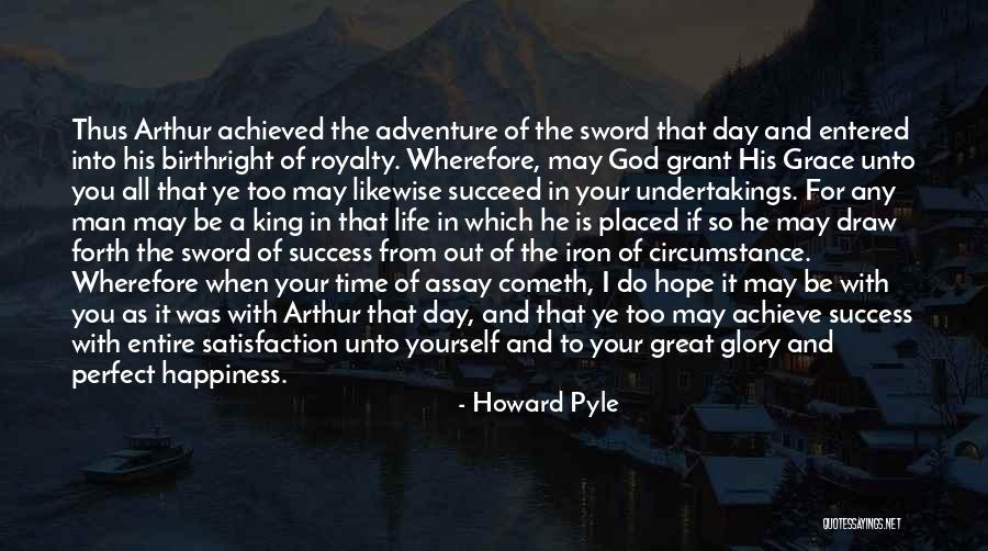 Happiness Achieved Quotes By Howard Pyle