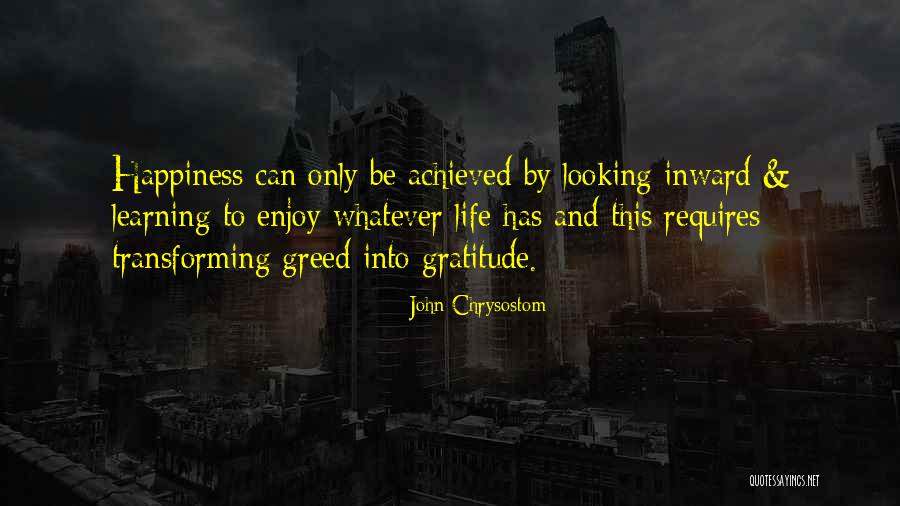 Happiness Achieved Quotes By John Chrysostom