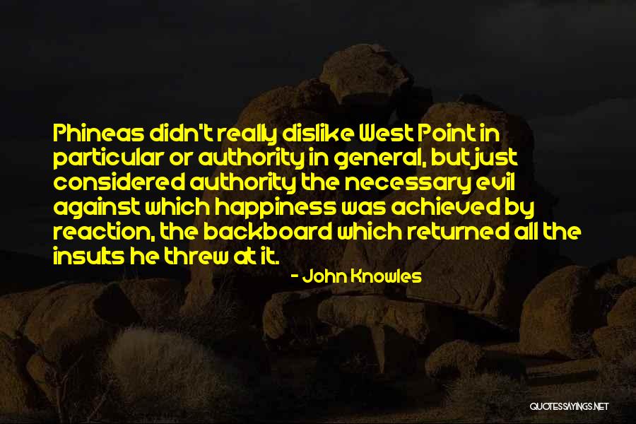 Happiness Achieved Quotes By John Knowles