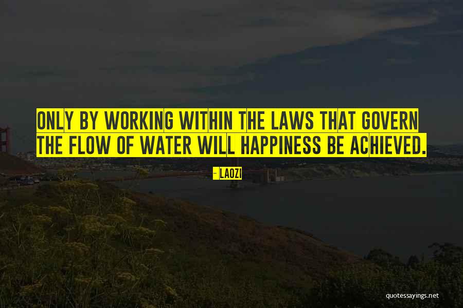 Happiness Achieved Quotes By Laozi