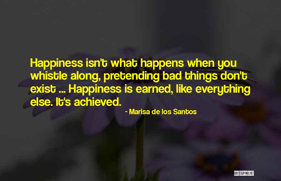 Happiness Achieved Quotes By Marisa De Los Santos