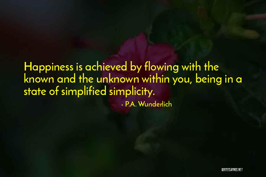 Happiness Achieved Quotes By P.A. Wunderlich