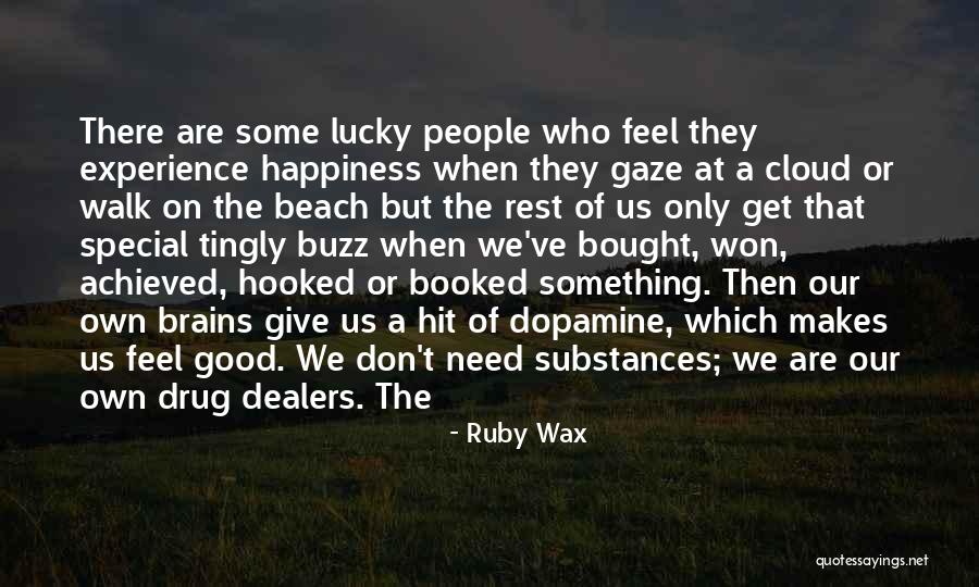 Happiness Achieved Quotes By Ruby Wax