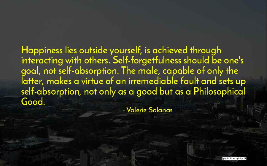 Happiness Achieved Quotes By Valerie Solanas