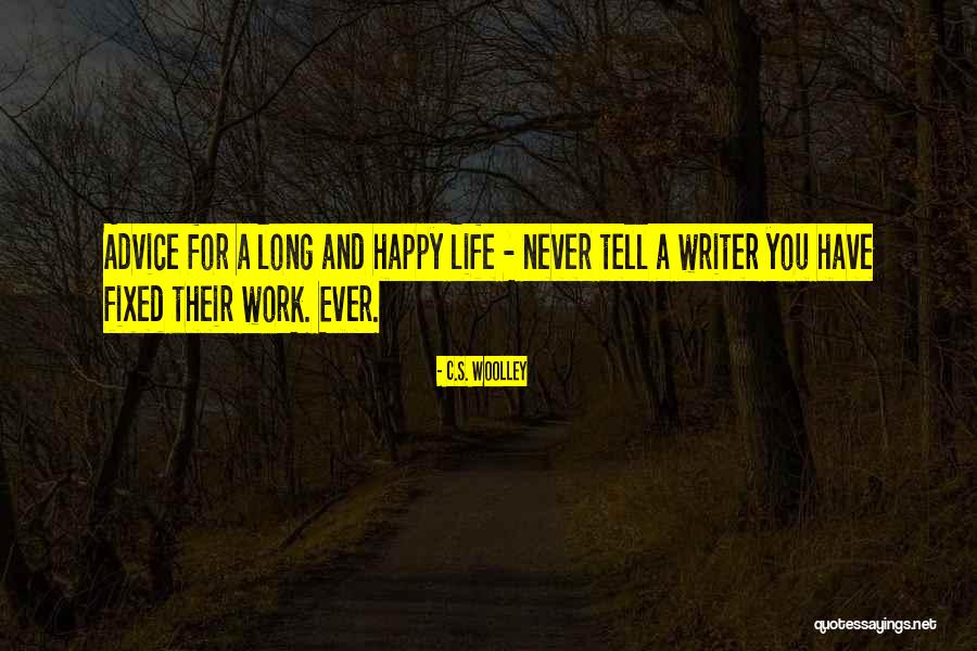 Happiness Advice Quotes By C.S. Woolley Happiness Advice Quotes By C.S. Woolley