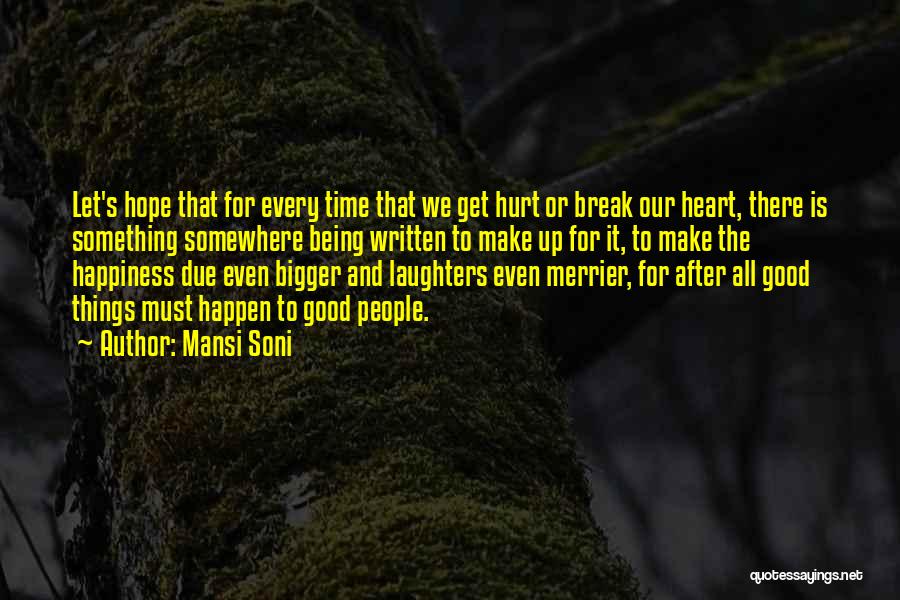 Happiness After A Break Up Quotes By Mansi Soni