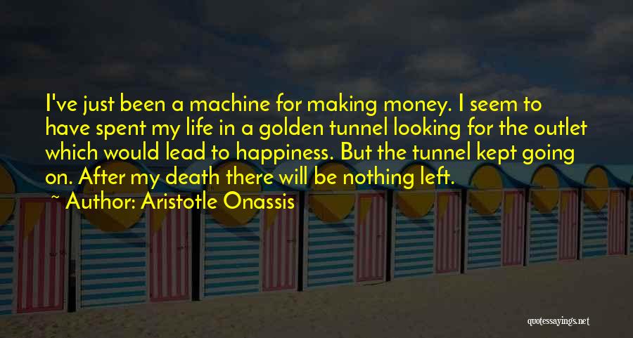 Happiness After Death Quotes By Aristotle Onassis