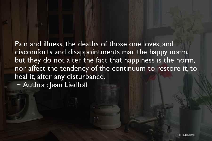 Happiness After Pain Quotes By Jean Liedloff