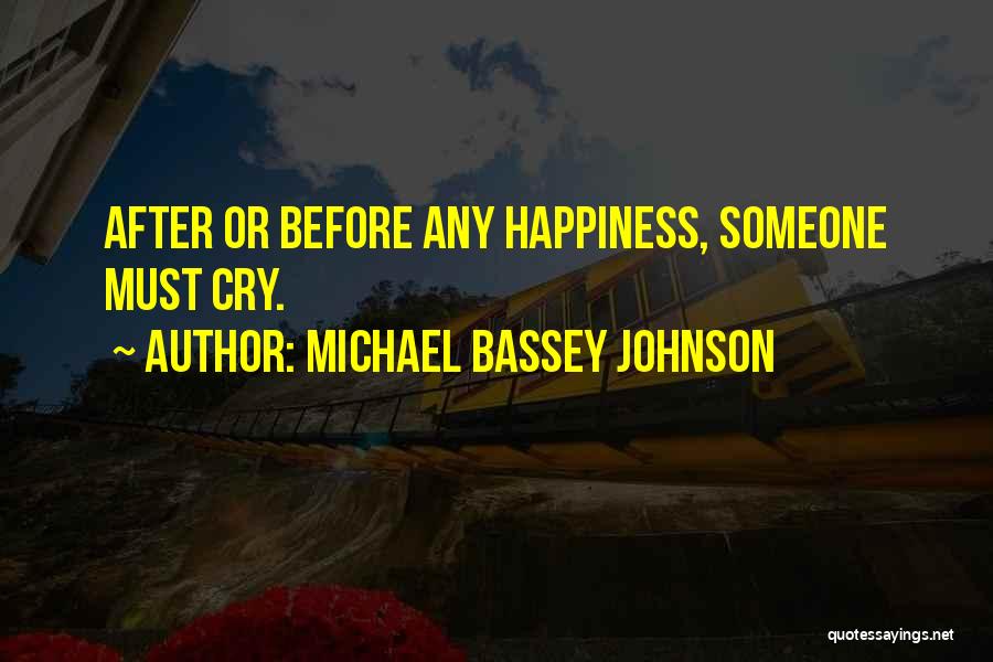 Happiness After Pain Quotes By Michael Bassey Johnson