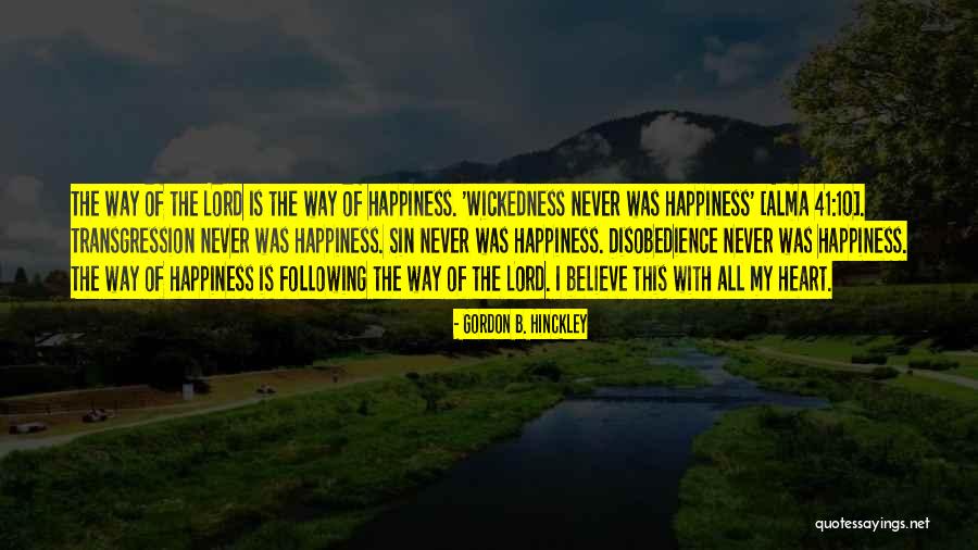 Happiness All The Way Quotes By Gordon B. Hinckley Happiness All The Way Quotes By Gordon B. Hinckley