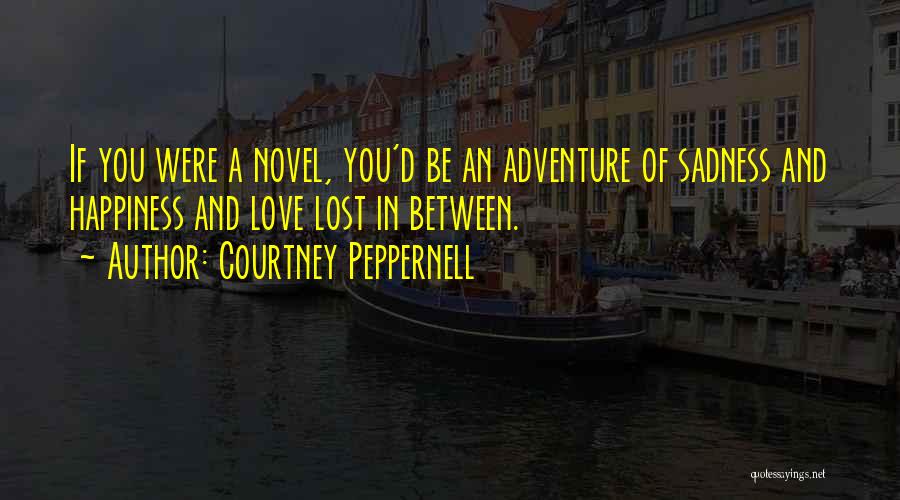 Happiness And Adventure Quotes By Courtney Peppernell