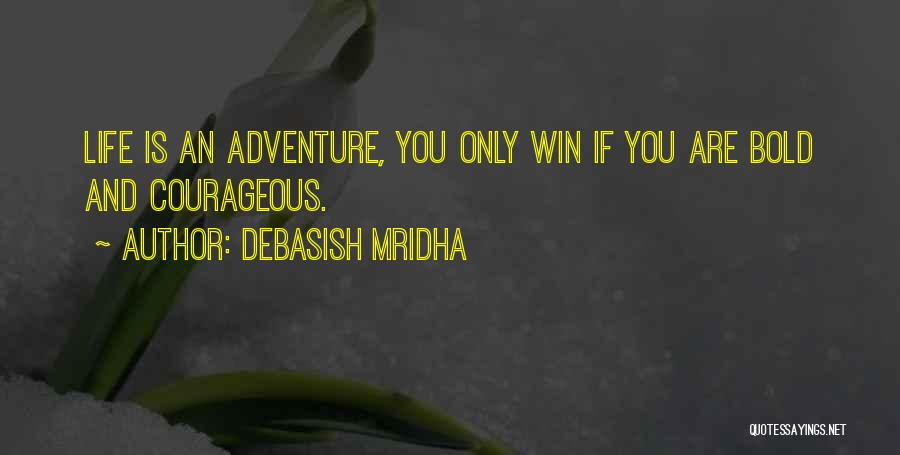 Happiness And Adventure Quotes By Debasish Mridha