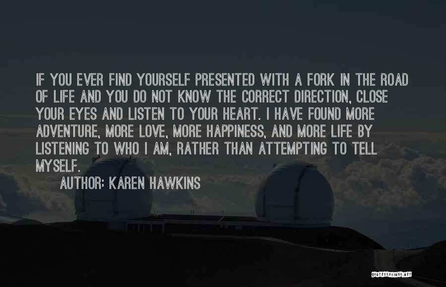 Happiness And Adventure Quotes By Karen Hawkins