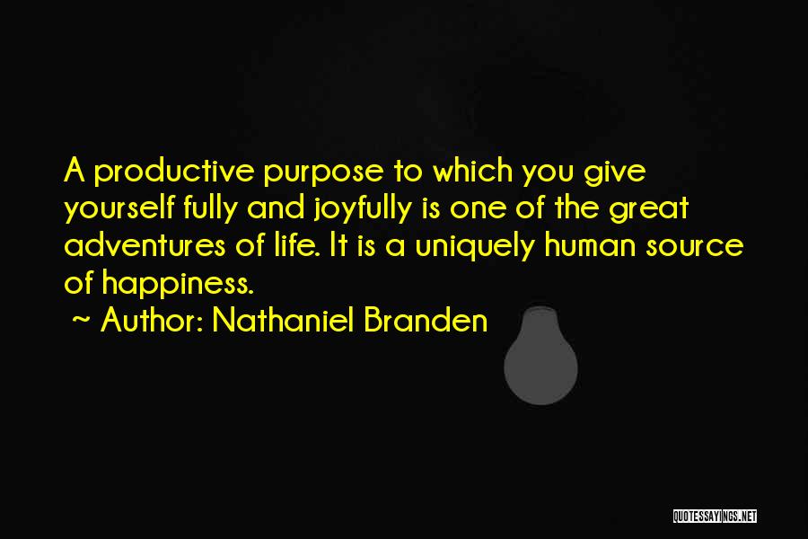 Happiness And Adventure Quotes By Nathaniel Branden