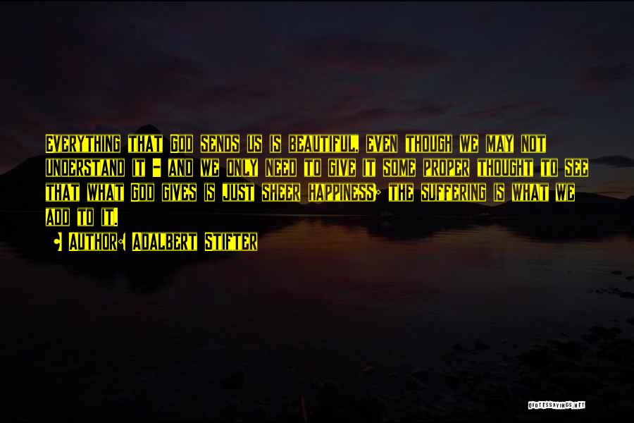 Happiness And Beauty Quotes By Adalbert Stifter Happiness And Beauty Quotes By Adalbert Stifter