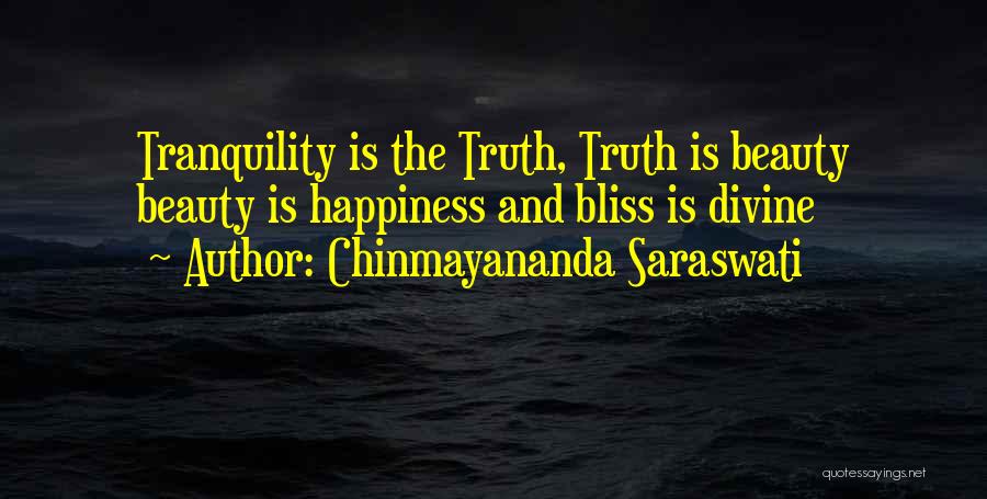 Happiness And Beauty Quotes By Chinmayananda Saraswati