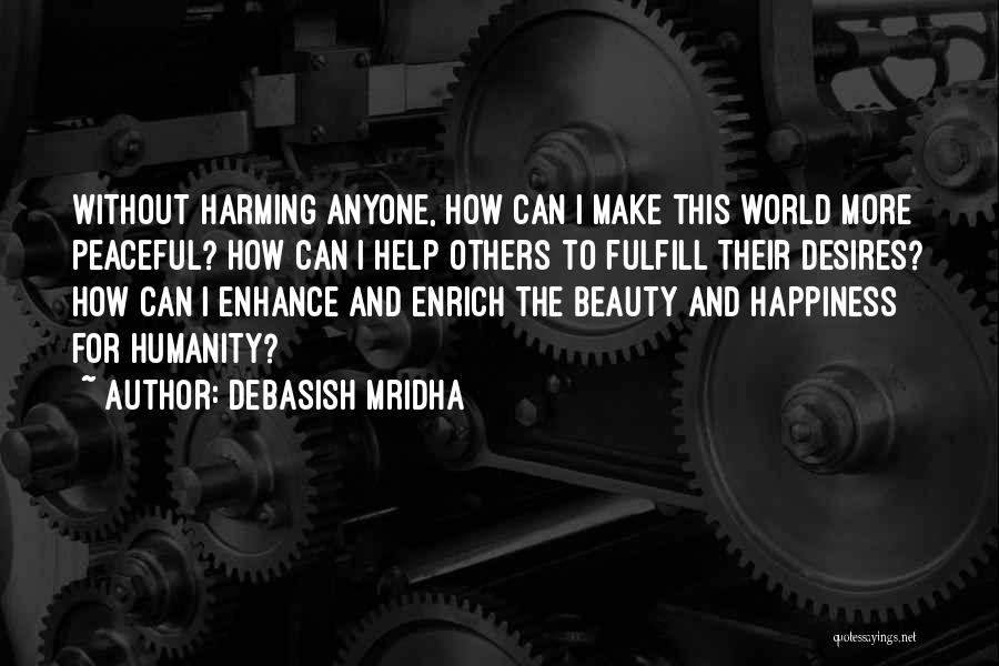 Happiness And Beauty Quotes By Debasish Mridha