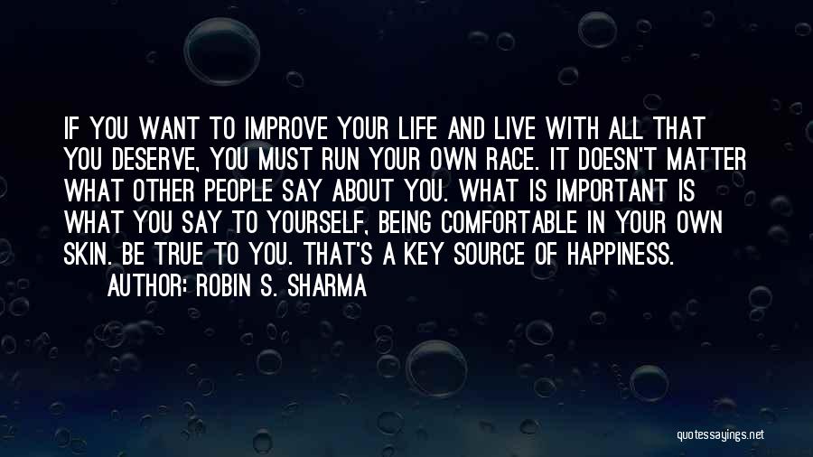 Happiness And Being Yourself Quotes By Robin S. Sharma