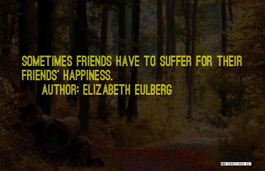 Happiness And Best Friends Quotes By Elizabeth Eulberg