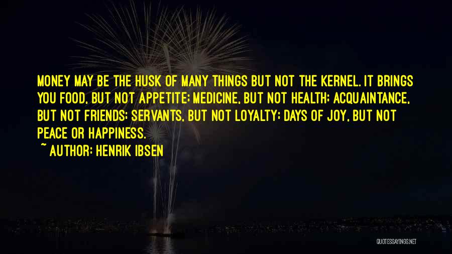 Happiness And Best Friends Quotes By Henrik Ibsen