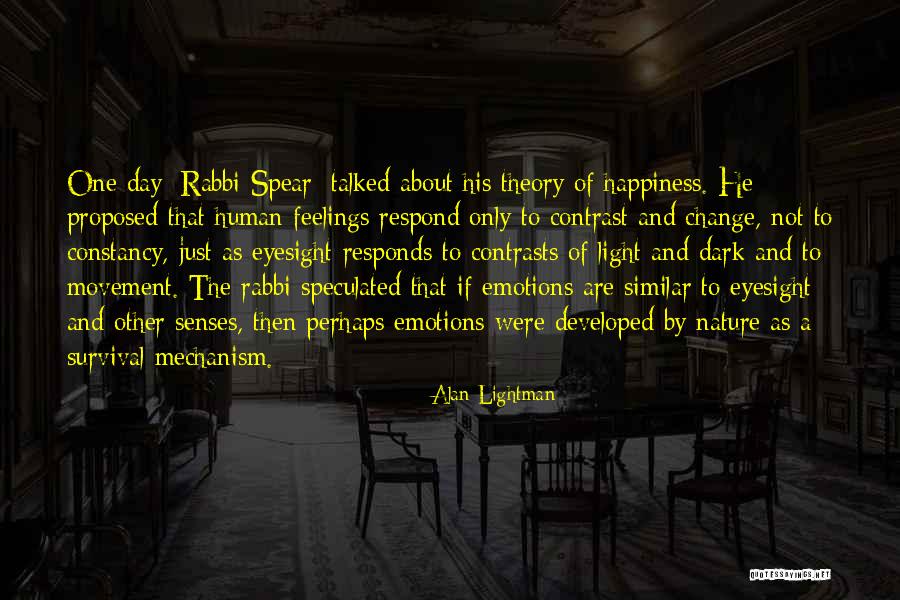 Happiness And Change Quotes By Alan Lightman Happiness And Change Quotes By Alan Lightman
