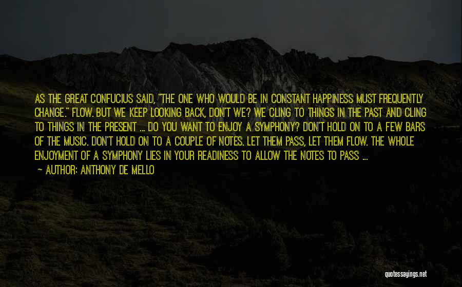 Happiness And Change Quotes By Anthony De Mello