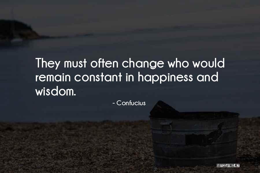 Happiness And Change Quotes By Confucius