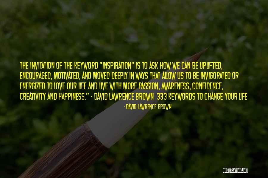 Happiness And Change Quotes By David Lawrence Brown Happiness And Change Quotes By David Lawrence Brown