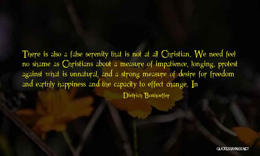 Happiness And Change Quotes By Dietrich Bonhoeffer Happiness And Change Quotes By Dietrich Bonhoeffer