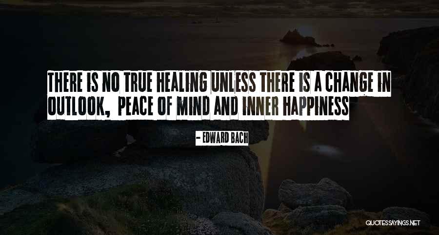 Happiness And Change Quotes By Edward Bach Happiness And Change Quotes By Edward Bach