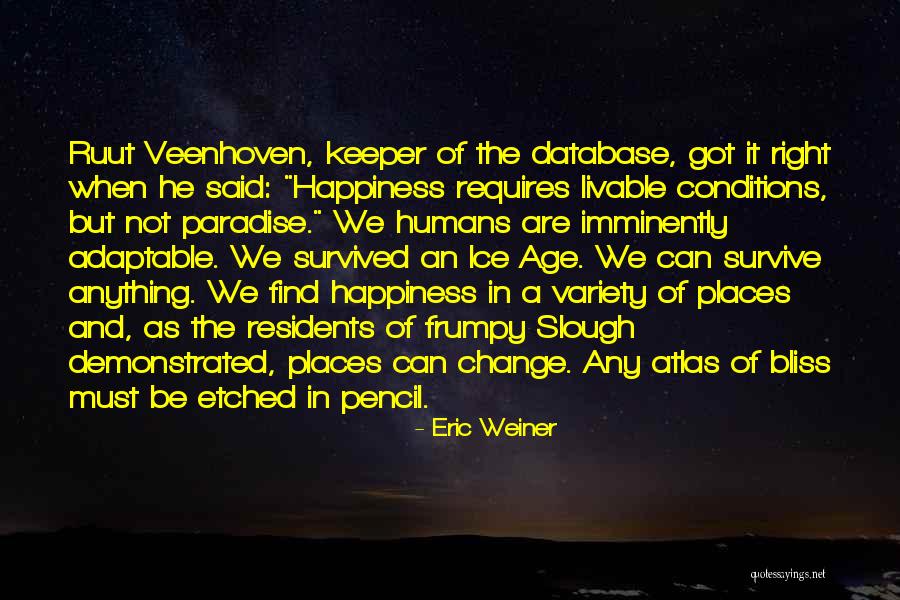 Happiness And Change Quotes By Eric Weiner