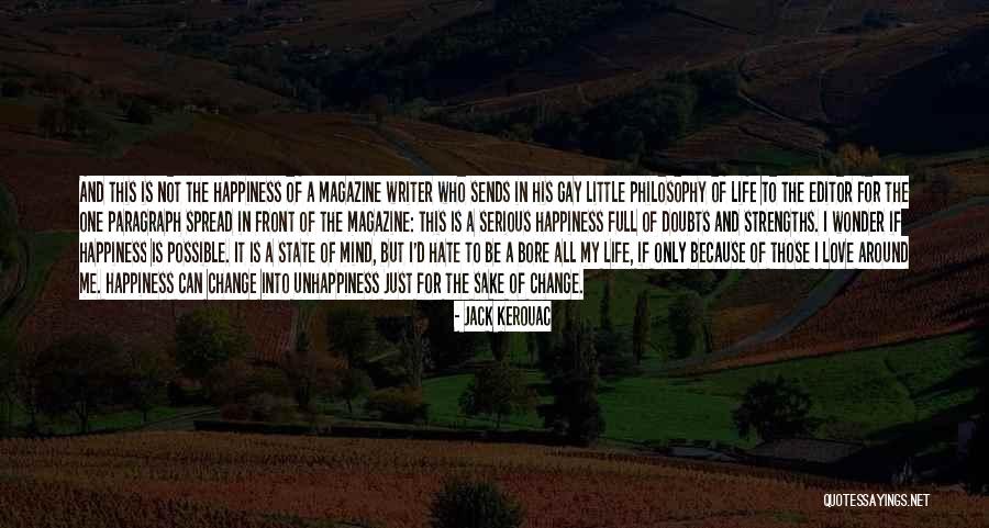 Happiness And Change Quotes By Jack Kerouac