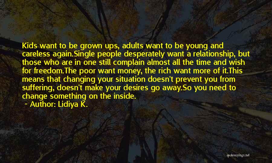 Happiness And Change Quotes By Lidiya K.