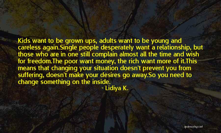 Happiness And Change Quotes By Lidiya K.