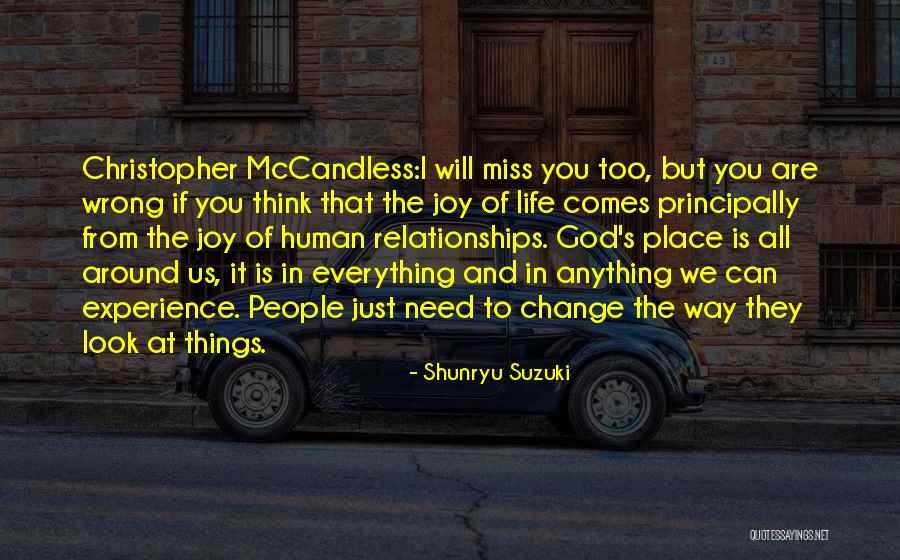 Happiness And Change Quotes By Shunryu Suzuki Happiness And Change Quotes By Shunryu Suzuki