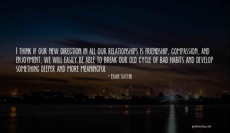 Happiness And Enjoyment Quotes By Evan Sutter Happiness And Enjoyment Quotes By Evan Sutter