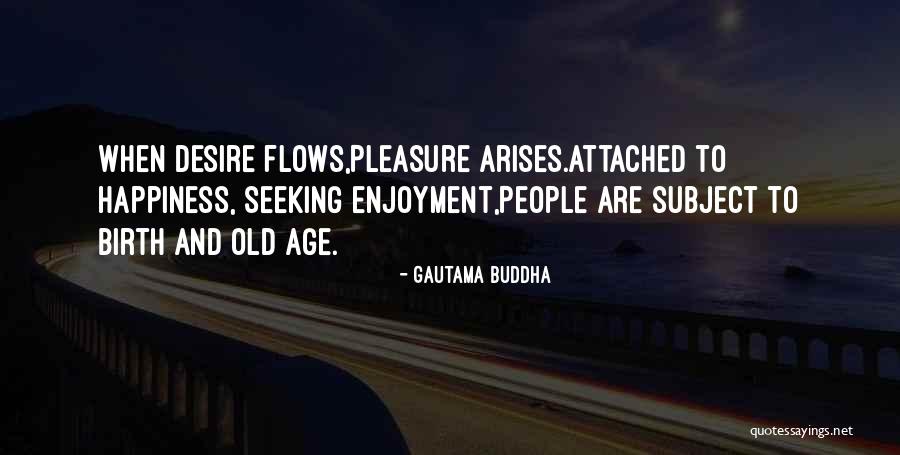 Happiness And Enjoyment Quotes By Gautama Buddha Happiness And Enjoyment Quotes By Gautama Buddha