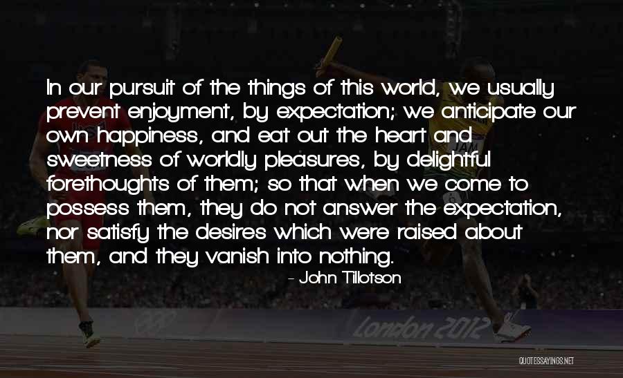 Happiness And Enjoyment Quotes By John Tillotson Happiness And Enjoyment Quotes By John Tillotson