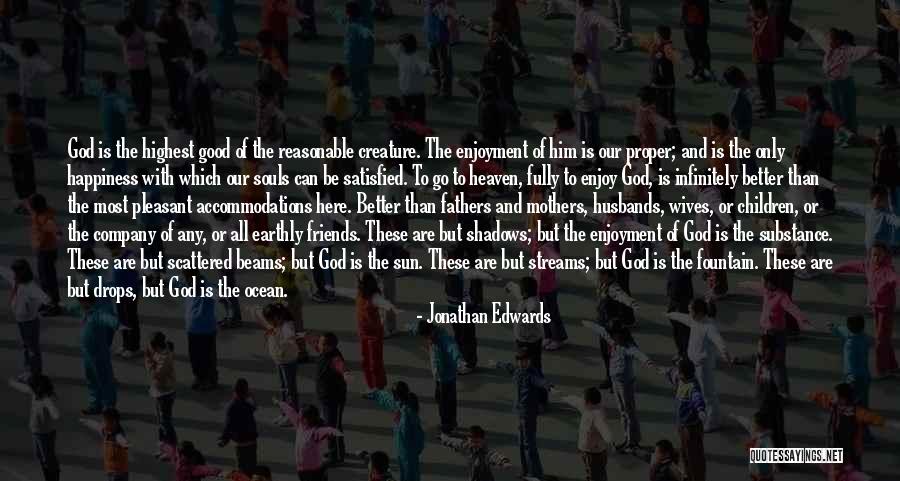 Happiness And Enjoyment Quotes By Jonathan Edwards Happiness And Enjoyment Quotes By Jonathan Edwards